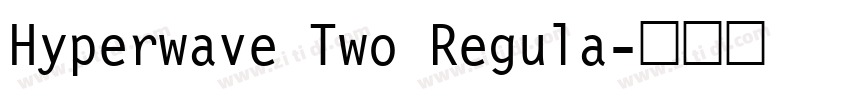 Hyperwave Two Regula字体转换